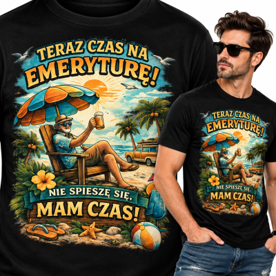KOSZULKA ŚMIESZNA CZAS NA EMERYTURĘ